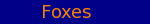 Foxes